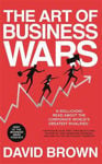 Picture of The Art of Business Wars: Battle-Tested Lessons for Leaders and Entrepreneurs from History's Greatest Rivalries