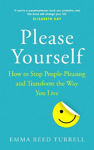 Picture of Please Yourself: How To Stop People-Pleasing And Transform The Way You Live