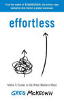 Picture of Effortless: Make it Easier to Do What Matters