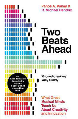 Picture of Two Beats Ahead: What Great Musical Minds Teach Us About Creativity and Innovation