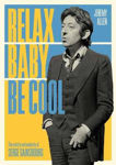 Picture of Relax Baby Be Cool: The Artistry And Audacity Of Serge Gainsbourg