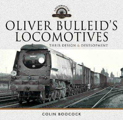 Picture of Oliver Bulleid's Locomotives: Their Design and Development