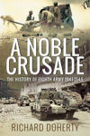Picture of A Noble Crusade: The History of the Eighth Army, 1941-1945