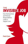 Picture of The Invisible Job: Parenting, Running a Home and Dividing Responsibility