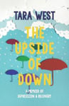 Picture of The Upside of Down: A Memoir of Depression and Recovery