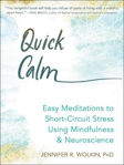 Picture of Quick Calm: Easy Meditations to Short Circuit Stress Using Mindfulness and Neuroscience