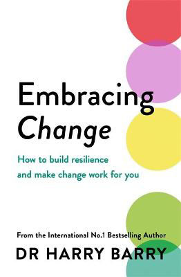 Picture of Embracing Change: How to build resilience and make change work for you
