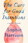 Picture of The Cure for Good Intentions