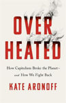 Picture of Overheated: How Capitalism Broke the Planet - And How We Fight Back