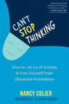 Picture of Can't Stop Thinking: How to Let Go of Anxiety and Free Yourself from Obsessive Rumination