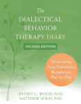 Picture of Dialectical Behavior Therapy Diary: Monitoring Your Emotional Regulation Day by Day