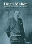 Picture of Hugh Mahon Volume 2 Politician: 1901-1931