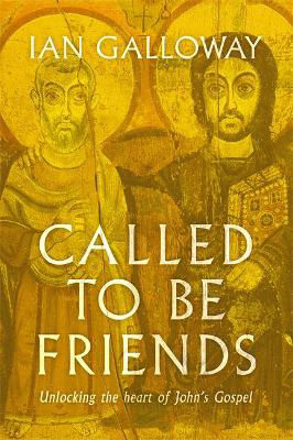 Picture of Called To Be Friends: Unlocking the Heart of John's Gospel