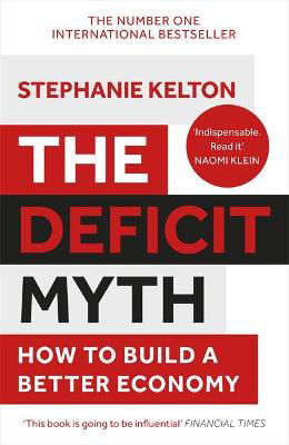 Picture of The Deficit Myth: Modern Monetary Theory and How to Build a Better Economy