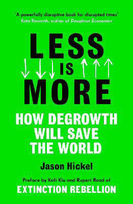 Picture of Less is More: How Degrowth Will Save the World