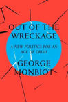 Picture of Out of the Wreckage : A New Politics for an Age of Crisis