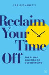 Picture of Reclaim Your Time Off: The 3-step Solution to Overworking<br>