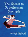 Picture of The Secret to Superhuman Strength