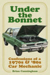 Picture of Under the Bonnet: Confessions of a 1970s & '80s Car Mechanic