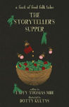 Picture of The Storyteller's Supper: A Feast of Food Folk Tales