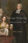 Picture of George Berkeley: A Philosophical Life