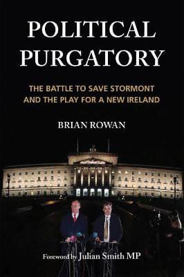 Picture of Political Purgatory: The Battle to Save Stormont and the Play for a New Ireland
