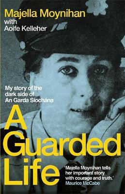 Picture of A Guarded Life: My story of the dark side of An Garda Siochana