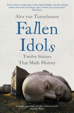 Picture of Fallen Idols : Twelve Statues That Made History
