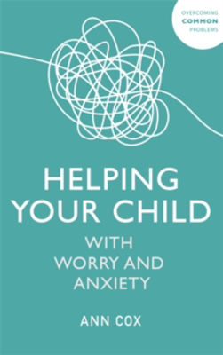 Picture of Helping Your Child with Worry and Anxiety