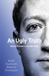 Picture of An Ugly Truth : Inside Facebook's Battle for Domination
