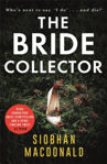 Picture of The Bride Collector: 'Who's next to say I do and die?' A compulsive serial killer thriller from the ebook-bestselling author