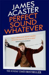 Picture of Perfect Sound Whatever: THE SUNDAY TIMES BESTSELLER