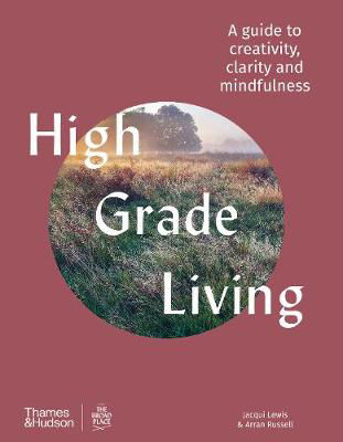 Picture of High Grade Living: A guide to creativity, clarity and mindfulness