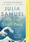 Picture of This Too Shall Pass: Stories of Change, Crisis and Hopeful Beginnings