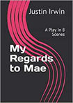 Picture of My Regards to Mae: A Play In 8 Scenes: 2 (The Tuesday Club)