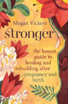 Picture of Stronger: The honest guide to healing and rebuilding after pregnancy and birth