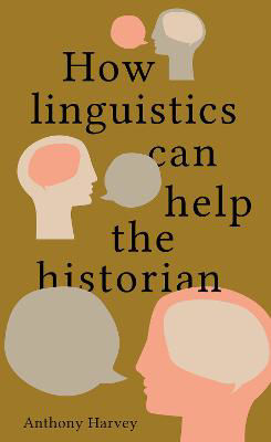 Picture of How Linguistics Can Help the Historian