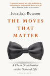 Picture of The Moves that Matter: A Chess Grandmaster on the Game of Life