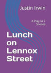 Picture of Lunch on Lennox Street: A Play In 7 Scenes