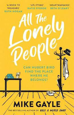 Picture of All The Lonely People: From the Richard and Judy bestselling author of Half a World Away comes a warm, life-affirming story - the perfect read for these times