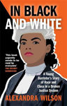 Picture of In Black and White: A Young Barrister's Story of Race and Class in a Broken Justice System