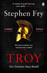 Picture of Troy: Our Greatest Story Retold