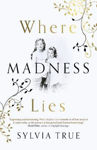 Picture of Where Madness Lies - A Novel