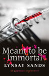 Picture of Meant to Be Immortal: Book Thirty-Two