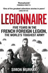 Picture of Legionnaire: Five Years in the French Foreign Legion, the World's Toughest Army