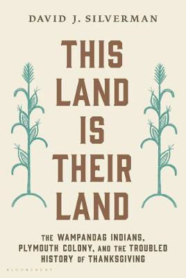 Picture of This Land Is Their Land: The Wampanoag Indians, Plymouth Colony, and the Troubled History of Thanksgiving
