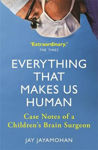 Picture of Everything That Makes Us Human: Case Notes of a Children's Brain Surgeon