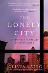 Picture of The Lonely City: Adventures in the Art of Being Alone