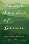 Picture of Woven Shades of Green: An Anthology of Irish Nature Literature