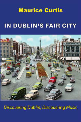 Picture of In Dublin’s Fair City: Discovering Dublin, Discovering Music